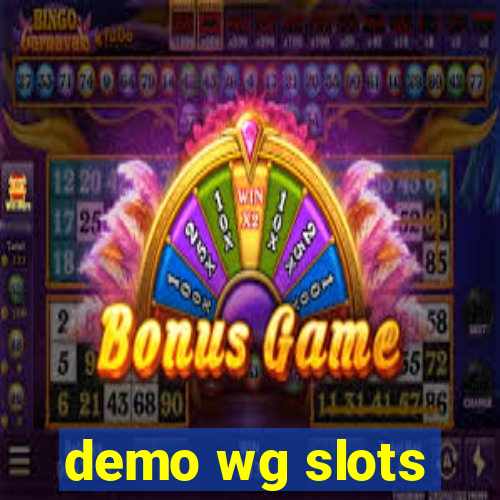 demo wg slots